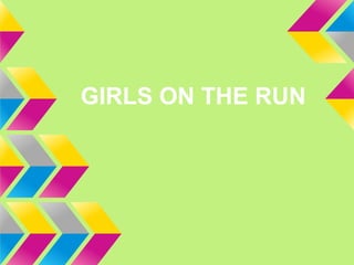 GIRLS ON THE RUN
 