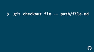 › git checkout fix -- path/file.md 
! 
 