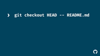! 
› git checkout HEAD -- README.md 
 