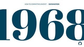 ! 
1968 HOW TO COMMITTEES INVENT? – DATAMATION 
 