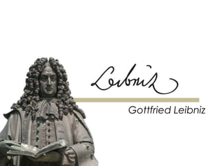 Gottfried Leibniz

 