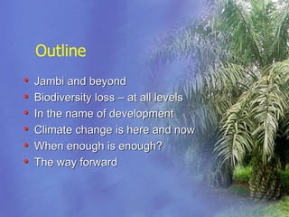 Biodiversity and Carbon Conservation in the Face of Oil-palm Development in Indonesia