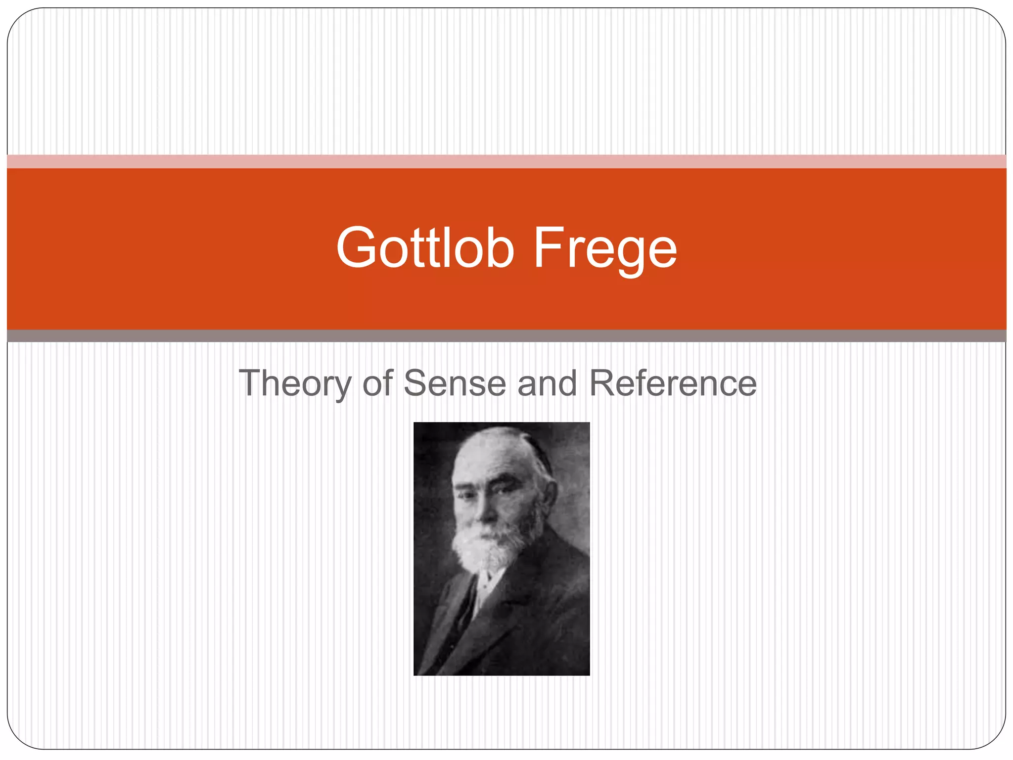 Gottlob Frege's Sense and Reference | PPTX, image size:2048x1536