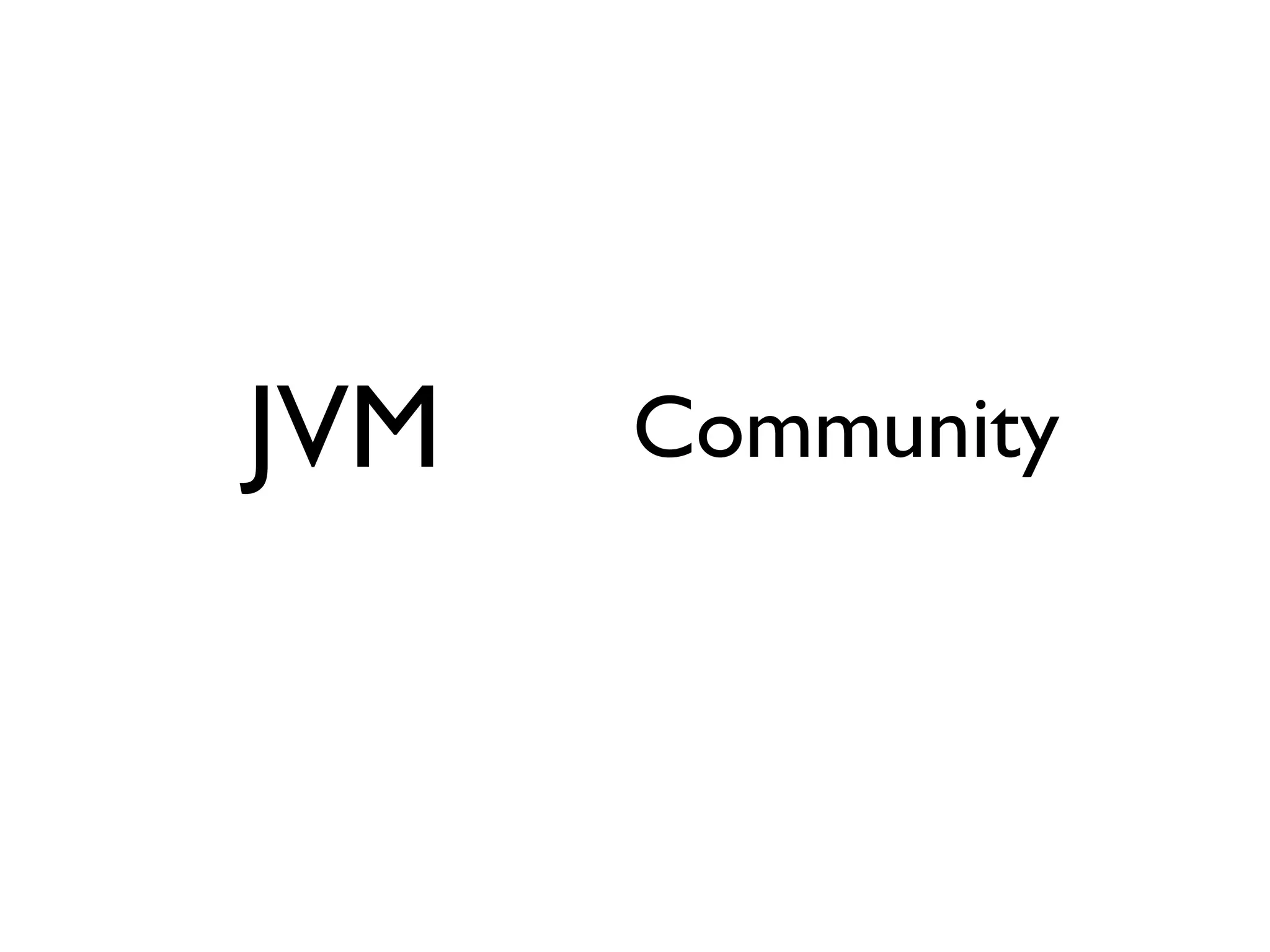 JVM   Community
 