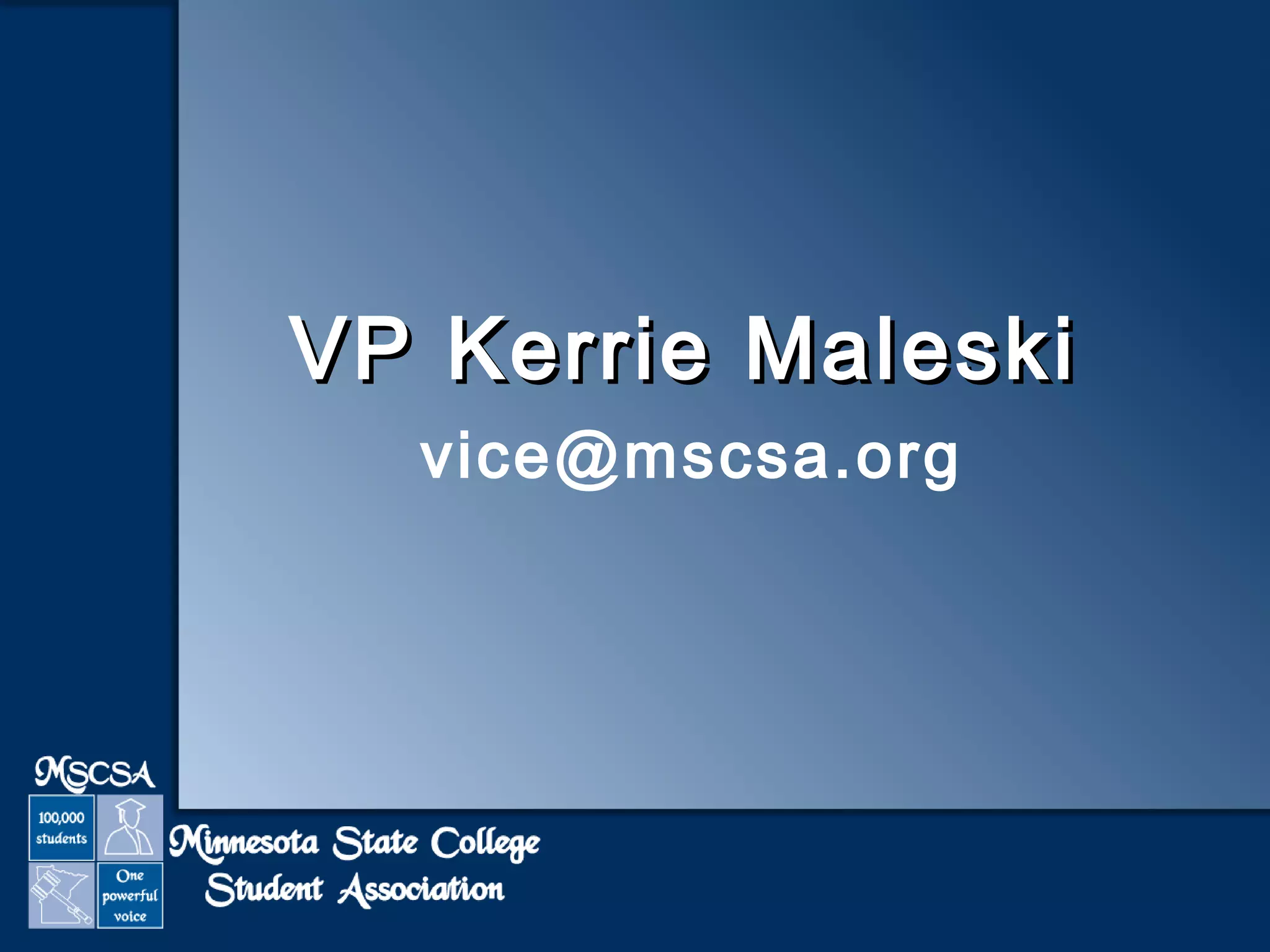VVPP KKeerrrriiee MMaalleesskkii 
vice@mscsa.org 
