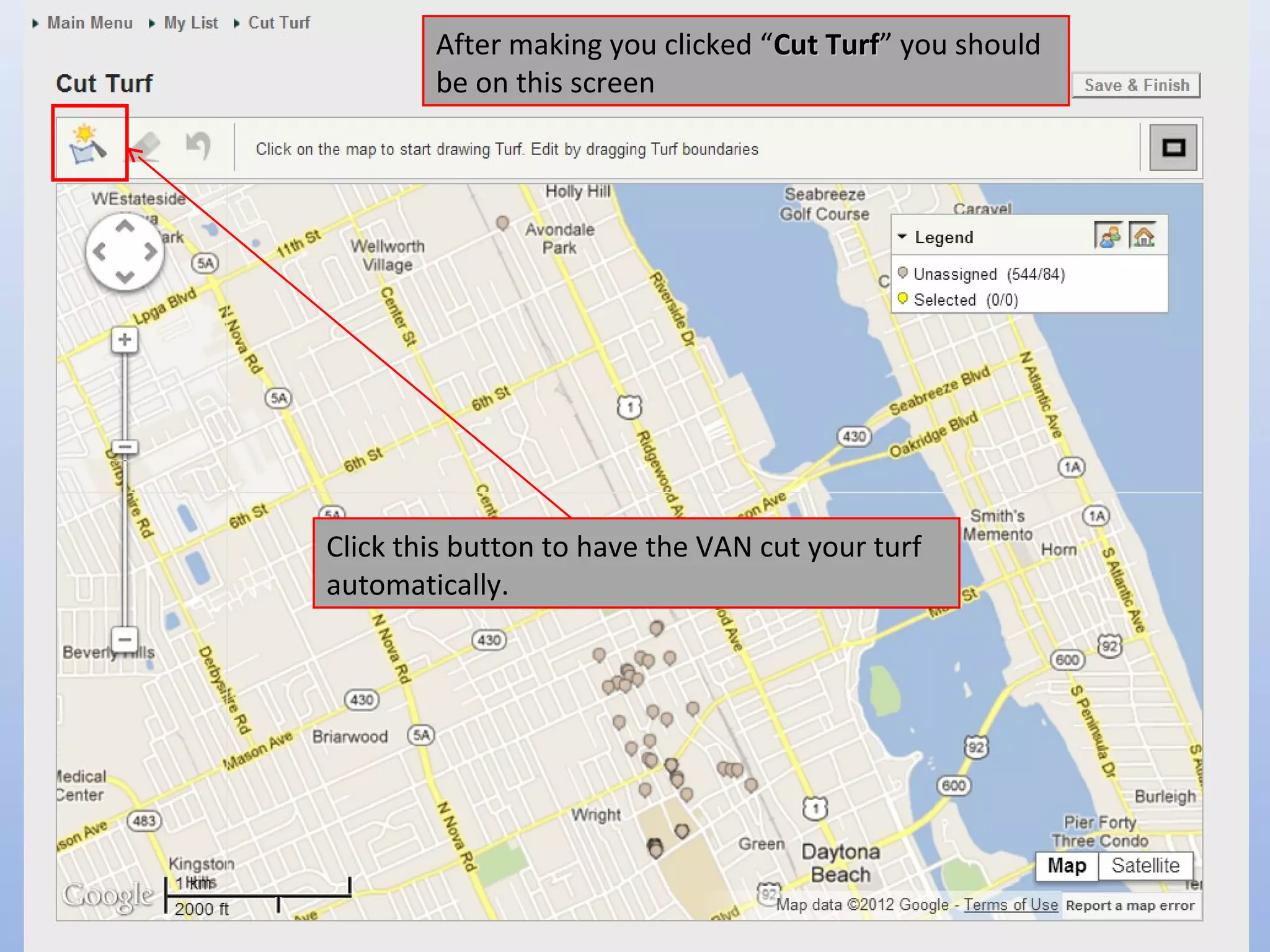 After making you clicked “Cut Turf” you should
                                      Turf
        be on this screen




Click this button to have the VAN cut your turf
automatically.
 
