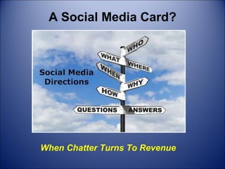 A Social Media Card? When Chatter Turns To Revenue 