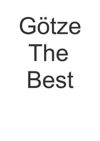Götze
The
Best
 