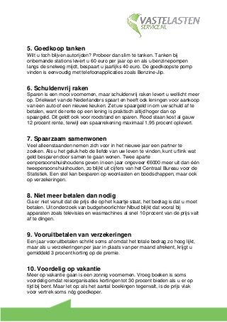 5. Goedkoop tanken 
Wilt u toch blijven autorijden? Probeer dan slim te tanken. Tanken bij onbemande stations levert u 60 ...