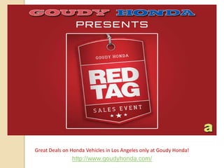 Great Deals on Honda Vehicles in Los Angeles only at Goudy Honda!
               http://www.goudyhonda.com/
 