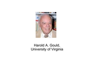 Harold A. Gould, University of Virginia 