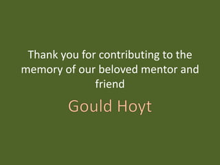Thank you for contributing to the
memory of our beloved mentor and
              friend
 