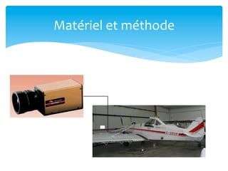 Matériel	
  et	
  méthode	
  

 
