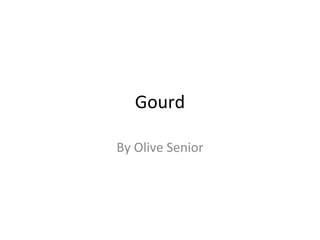 Gourd

By Olive Senior
 