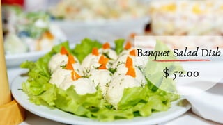 $ 52.00
Banquet Salad Dish
 