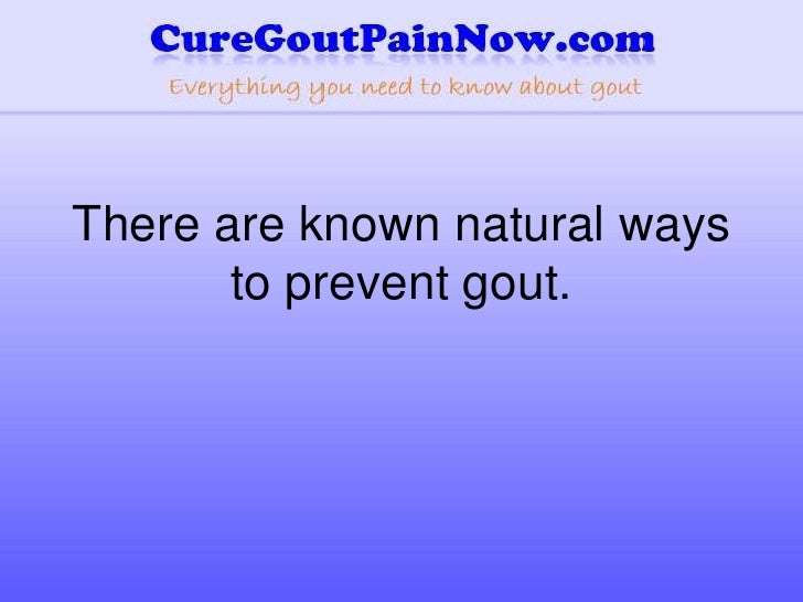 Natural Ways To Prevent Gout Natural Ways To Prevent Gout