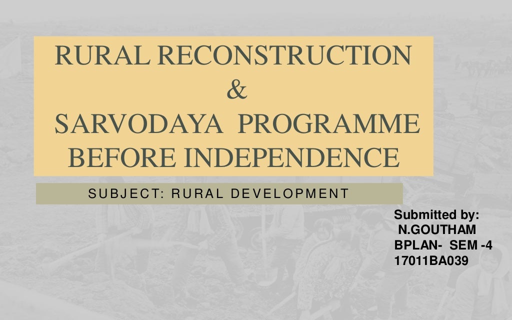 rural reconstruction BEFORE AND AFTER INDEPENDENCE AND SCHEMES rural reconstruction BEFORE AND AFTER INDEPENDENCE AND SCHEMES