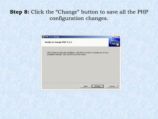 Step 8:  Click the “Change” button to save all the PHP configuration changes. 