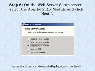 Step 6:  On the Web Server Setup screen, select the Apache 2.2.x Module and click “Next “. select-webserver-to-install-php-on-apache-2 