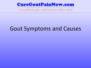 Gout Symptoms and Causes
 