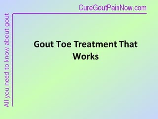 Gout Toe Treatment That Works 