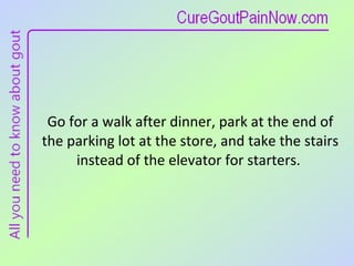 Go for a walk after dinner, park at the end of the parking lot at the store, and take the stairs instead of the elevator for starters.  