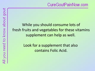 While you should consume lots of  fresh fruits and vegetables for these vitamins  supplement can help as well.  Look for a supplement that also  contains Folic Acid. 