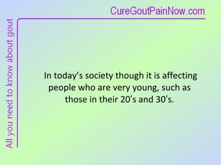 In today’s society though it is affecting  people who are very young, such as  those in their 20′s and 30′s.  
