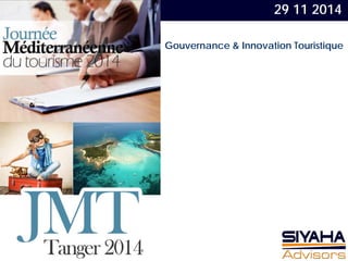 Gouvernance & Innovation Touristique
29 11 2014
 