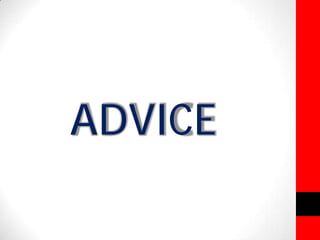 ADVICE 
 