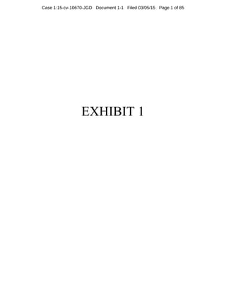 EXHIBIT 1
Case 1:15-cv-10670-JGD Document 1-1 Filed 03/05/15 Page 1 of 85
 