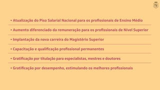 • Aumento diferenciado da remuneração para
• Implantação da nova carreira do Magistério Superior
•
 