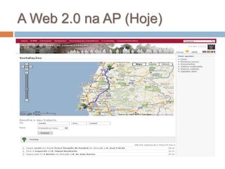 A Web 2.0 na AP (Hoje)
 