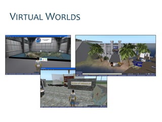 VIRTUAL WORLDS
 