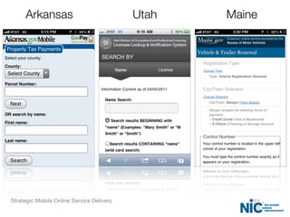 Strategic Mobile Online Service Delivery
Arkansas Utah Maine
 