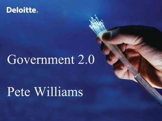Government 2.0 Pete Williams  
