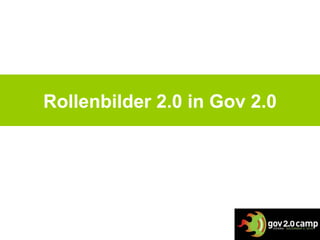 Rollenbilder 2.0 in Gov 2.0 