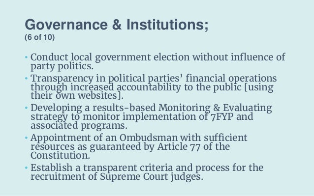 Governance & Institutions;
(6 of 10)
• Conduct local government election without influence of
party politics.
• Transparen...