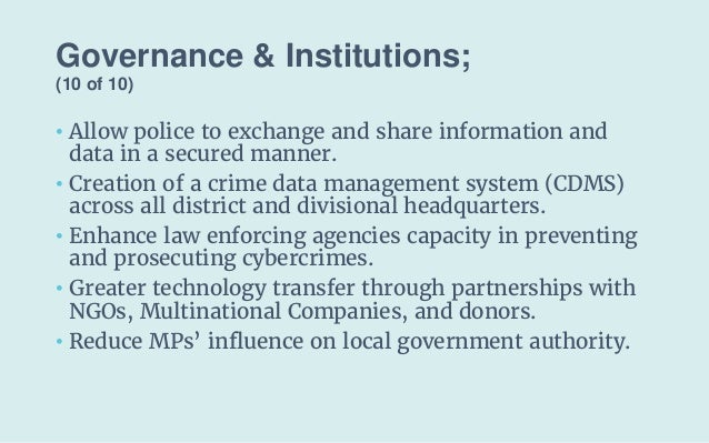 Governance & Institutions;
(10 of 10)
• Allow police to exchange and share information and
data in a secured manner.
• Cre...