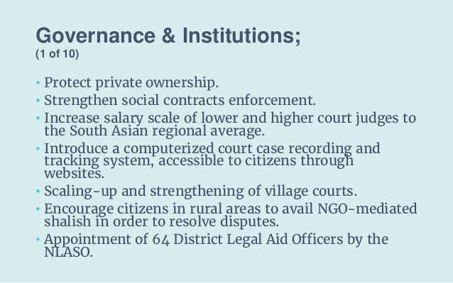 Governance & Institutions;
(1 of 10)
• Protect private ownership.
• Strengthen social contracts enforcement.
• Increase sa...