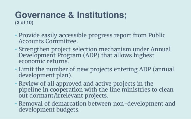 Governance & Institutions;
(3 of 10)
• Provide easily accessible progress report from Public
Accounts Committee.
• Strengt...
