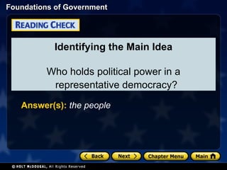 Identifying the Main Idea Who holds political power in a representative democracy? Answer(s):   the people 