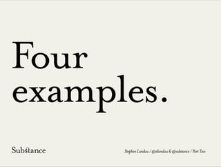 Four
examples.
StephenLandau/@stlandau&@substance/PartTwo
 
