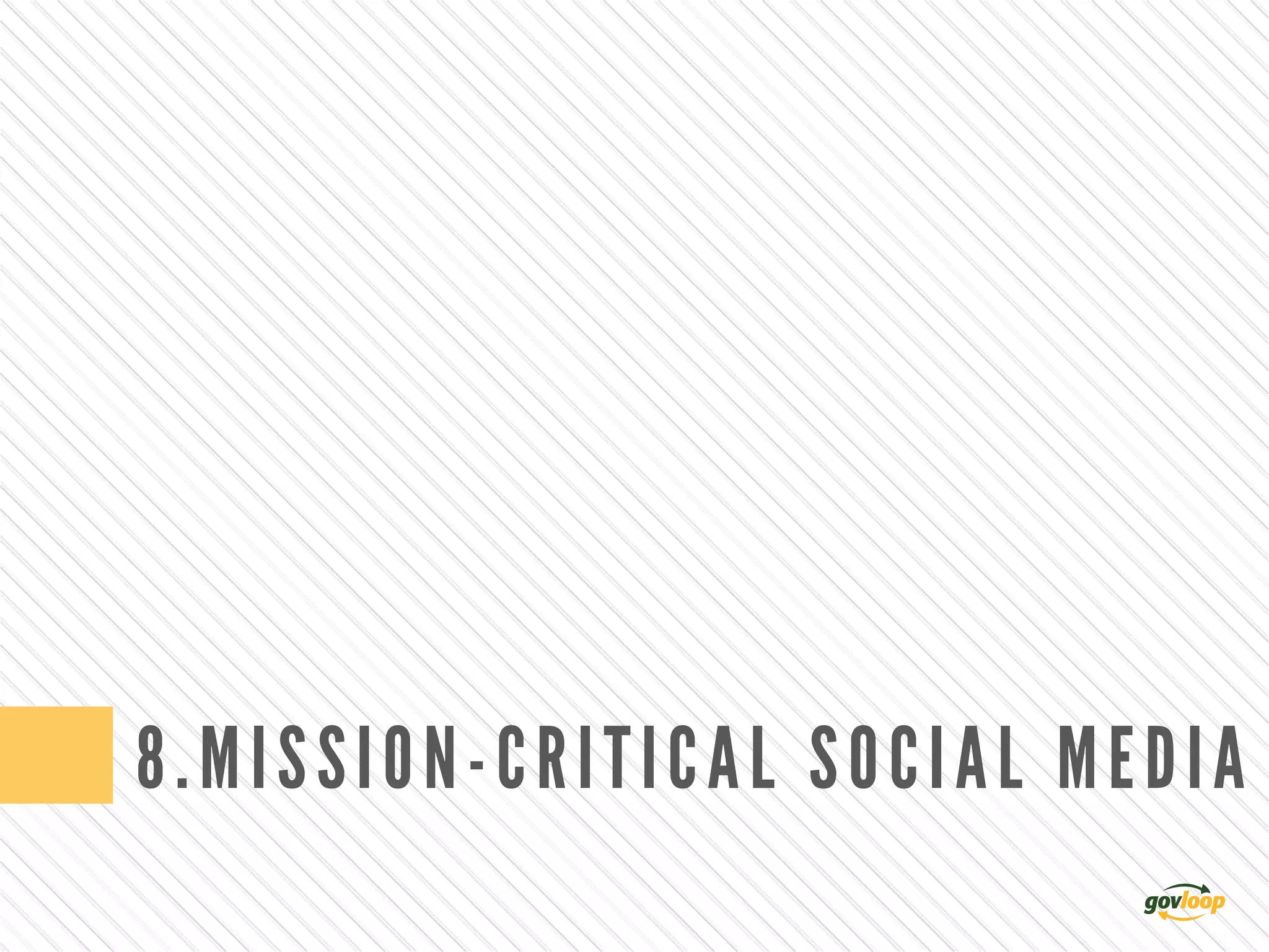 8.MISSION-CRITICAL SOCIAL MEDIA
 