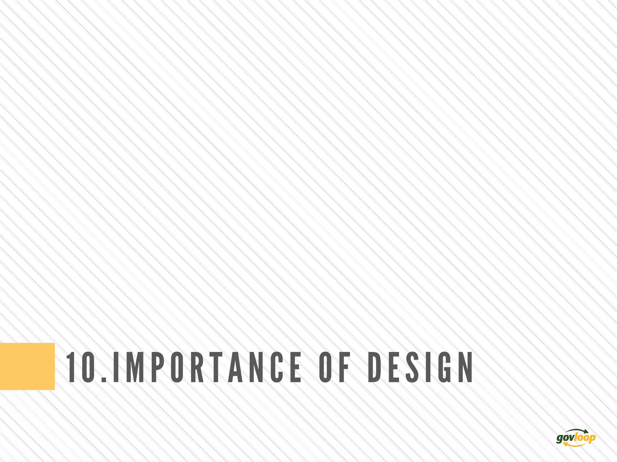 10.IMPORTANCE OF DESIGN
 