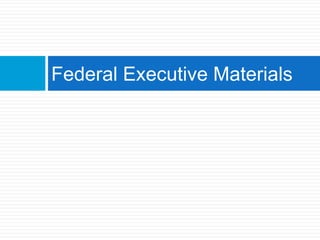 Federal Executive Materials