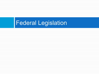 Federal Legislation