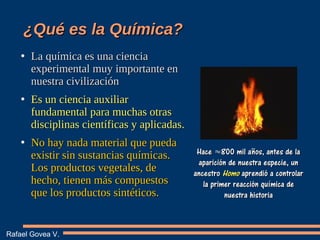 ¿Qué es la Química?
¿Qué es la Química?
●
La química es una ciencia
La química es una ciencia
experimental muy importante ...
