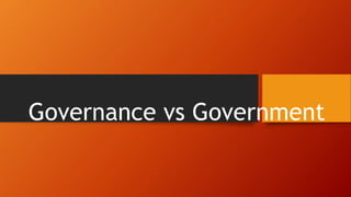 Governance vs Government
 