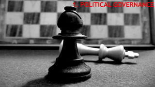 1. POLITICAL GOVERNANCE
 